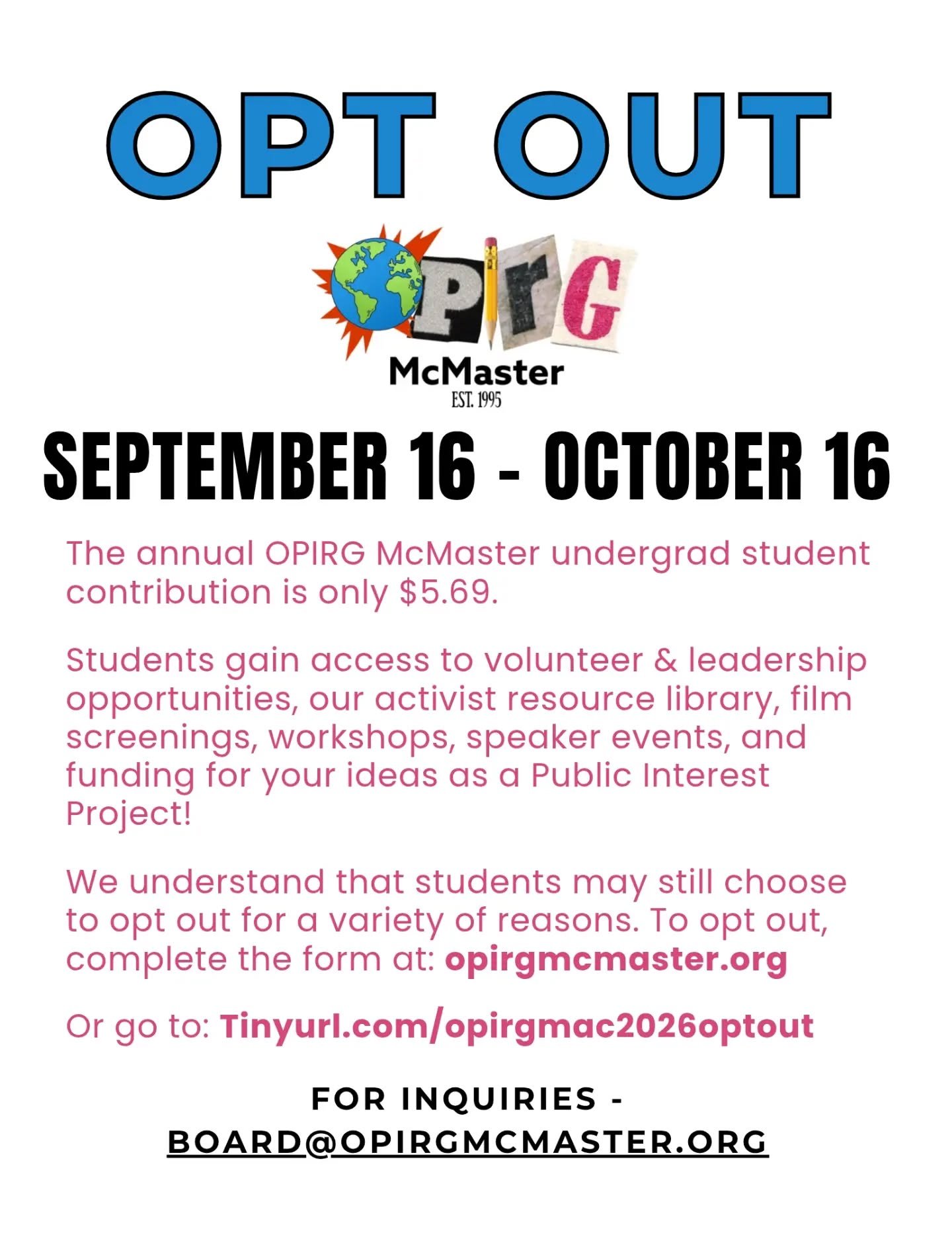 Our opt out period is open. The annual OPIRG McMaster undergraduate student contribution is only $5.69. This is paid by full time undergraduate students who automatically become members of OPIRG McMaster.

Students gain access to volunteer and leader