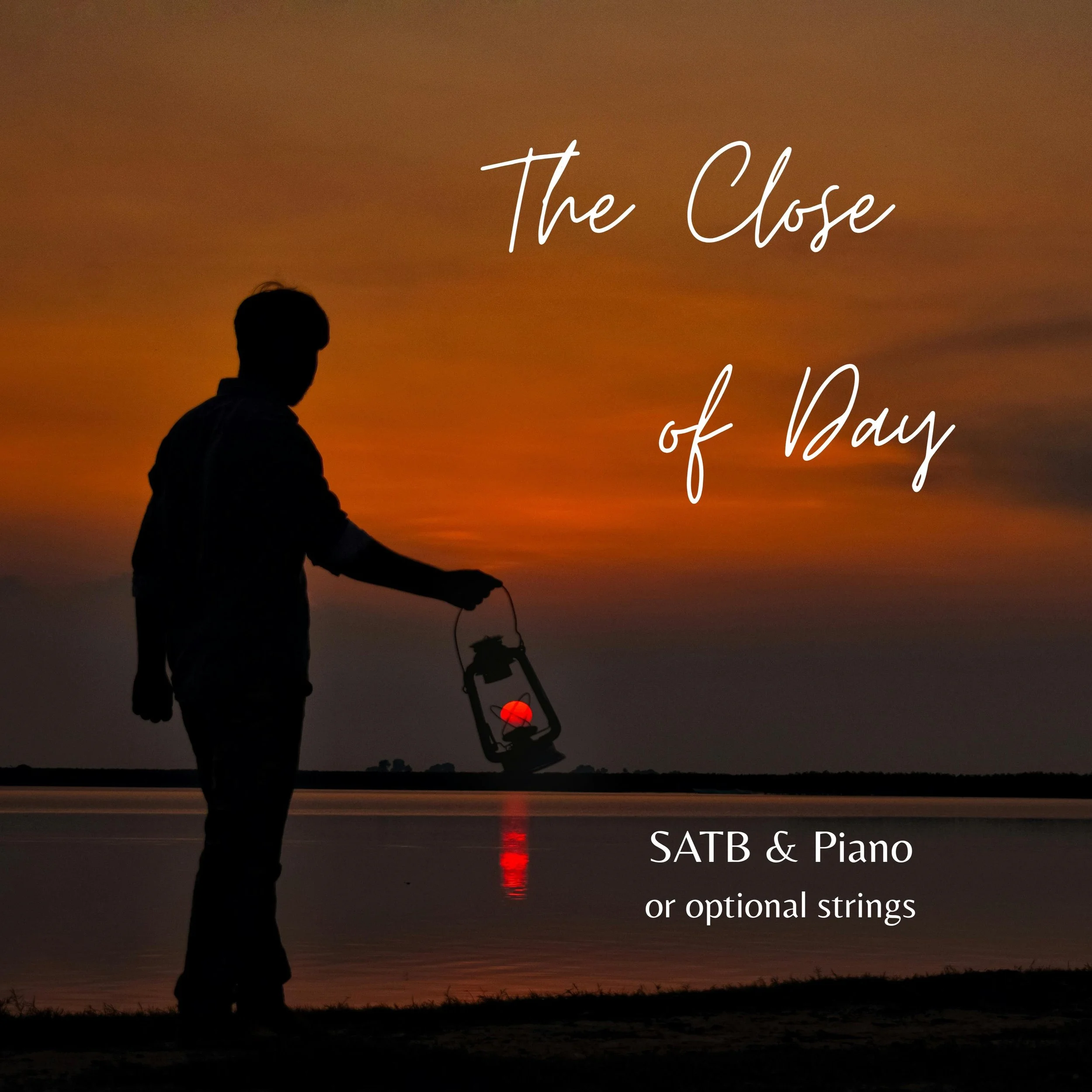 The Close of Day (SATB + piano and optional strings)