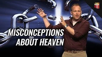 7 Misconceptions About Heaven