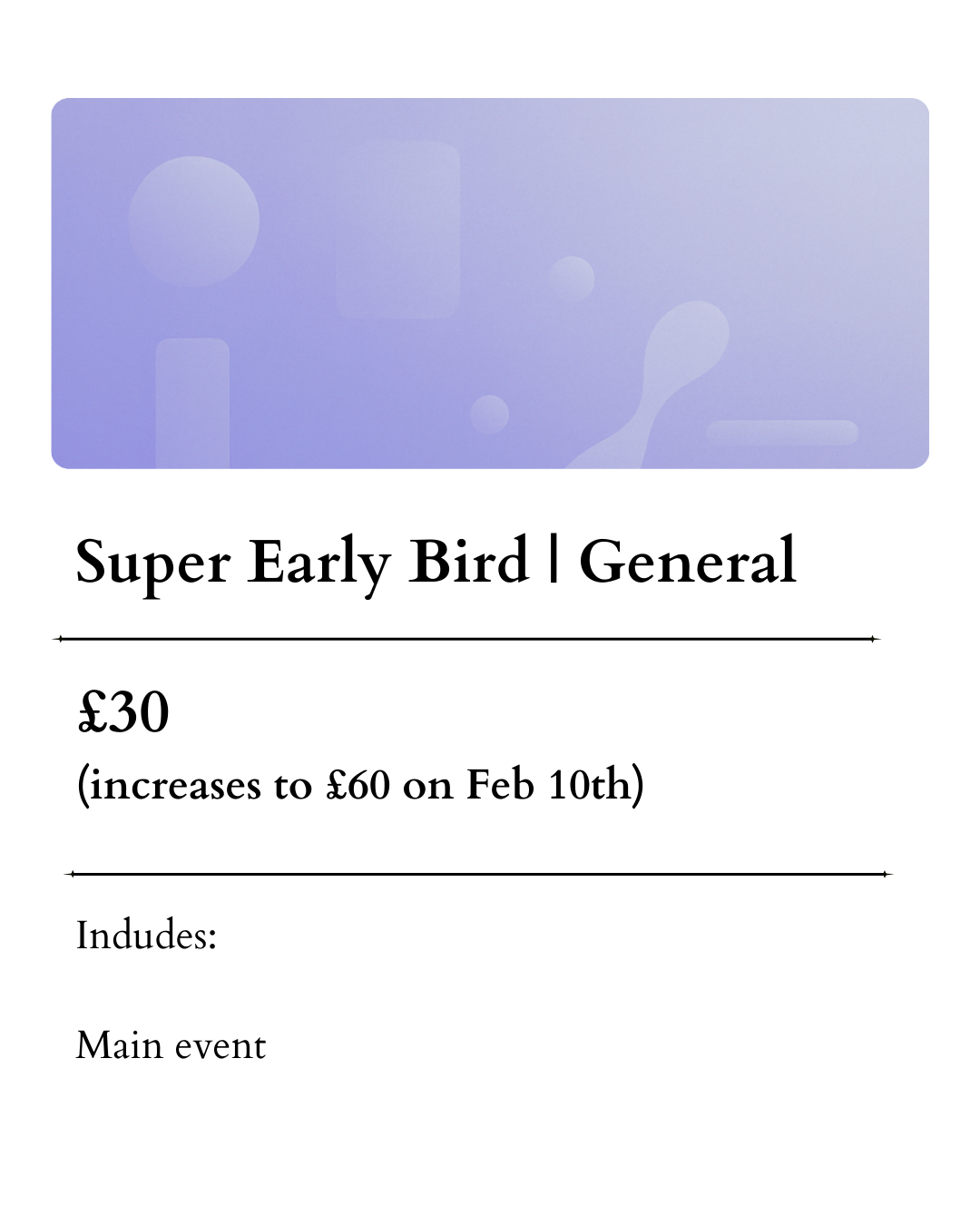 Super Early Bird General Tickets