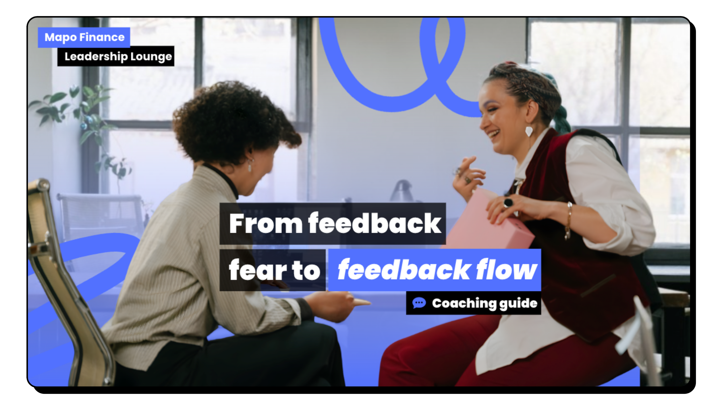Two women having a conversation in a modern office or lounge, with large windows and abstract blue artwork in the background. Text overlays include 'Mapo Finance Leadership Lounge' and 'From feedback fear to feedback flow - Coaching guide.'
