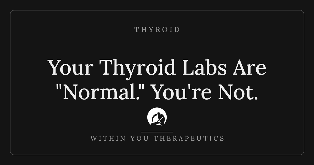 Subclinical Hypothyroidism: Your Labs Are “Normal.” You’re Not.