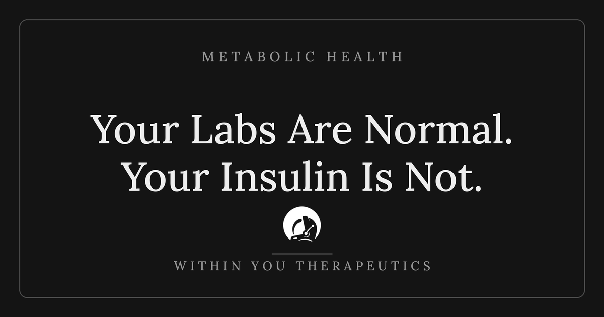 Insulin Resistance: Why Your Labs Are Normal and You Still Feel Like This
