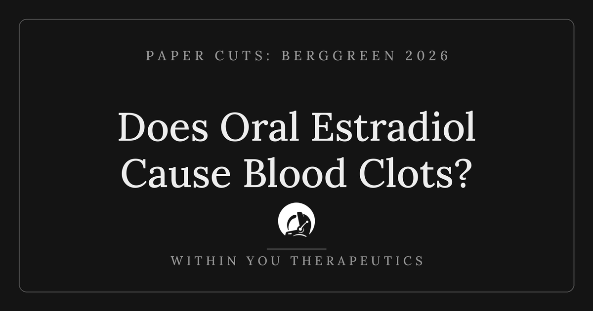 Does Oral Estradiol Cause Blood Clots? Reading the BMJ Study