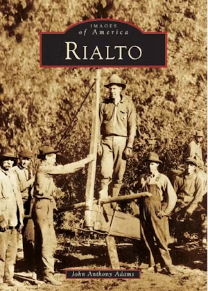 Book cover titled 'Rialto' by John Anthony Adams, with a sepia-toned historical photo of men in early 20th-century clothing and hats, some holding tools, outdoors with trees in the background.