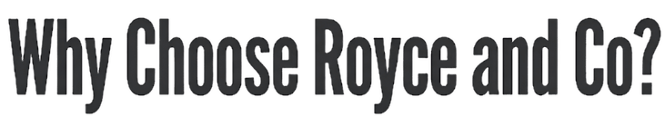 Text reading, 'Why Choose Royce and Co?'