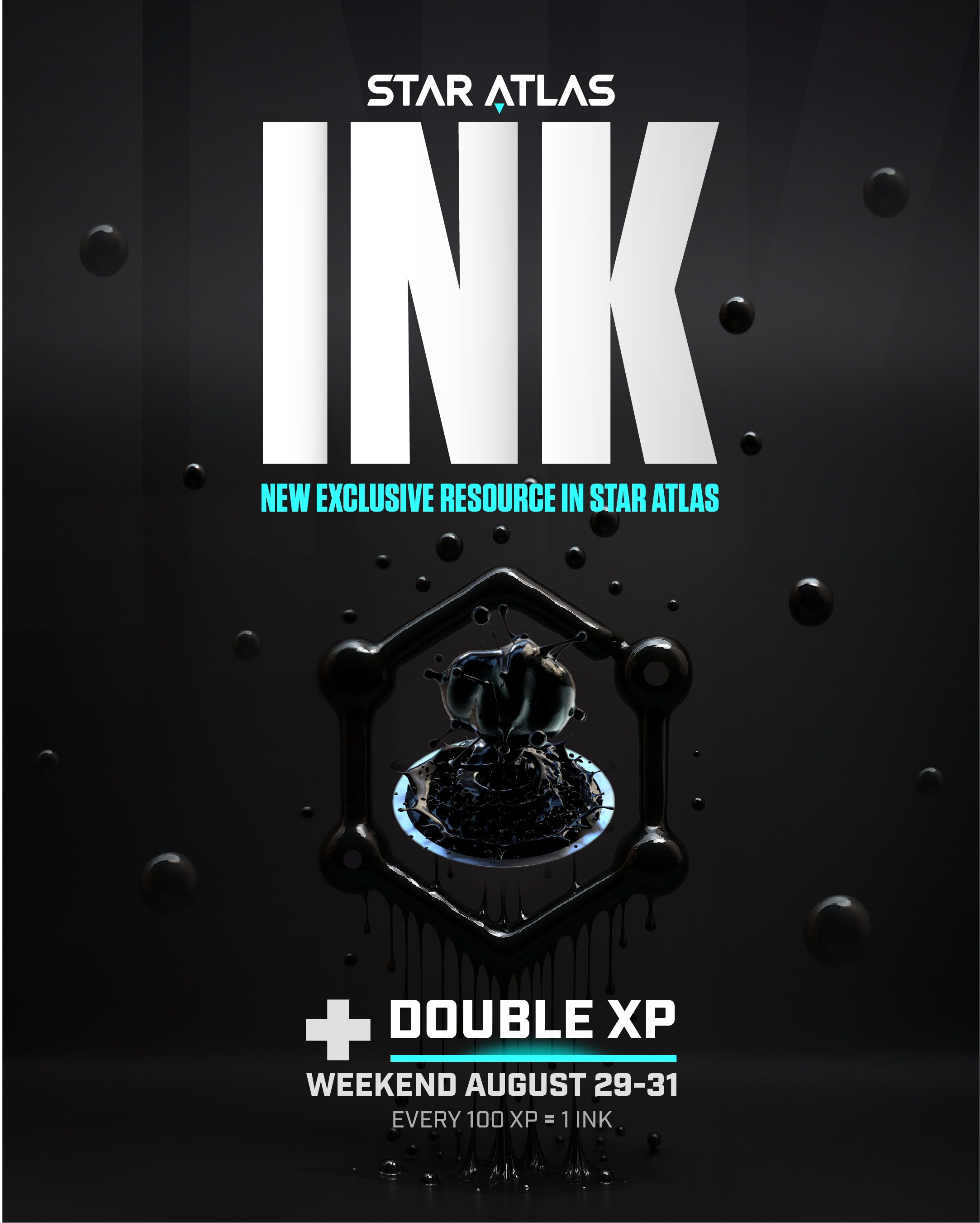 Promotional poster for Star Atlas featuring ink resource. The poster has a black background with floating black spheres. The text at the top says 'Star Atlas' and 'INK' in large white letters, with a blue highlight stating 'New exclusive resource in Star Atlas.' An abstract graphic of black ink and a molecular structure is in the center. At the bottom, information about double XP weekend from August 29-31 and a conversion rate of 100 XP to 1 ink is displayed.