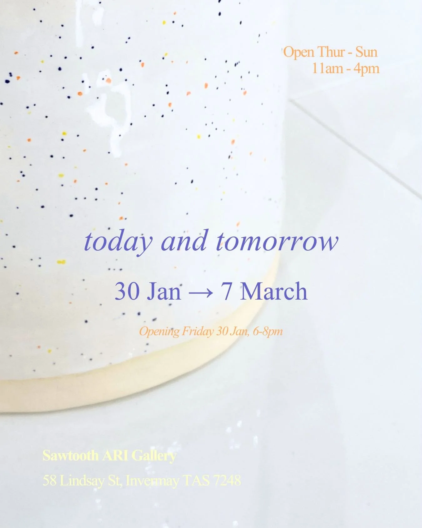 my exhibition 𝙩𝙤𝙙𝙖𝙮 𝙖𝙣𝙙 𝙩𝙤𝙢𝙤𝙧𝙧𝙤𝙬 opens tonight at 6pm 🫧🚿

Open 30.01 &rarr; 07.03
Thurs to Fri, 11am &rarr; 4pm
Sawtooth ARI Gallery

ceramics, sculpture, text, sound, glass &mdash; it&rsquo;s got all the good things ! ♡

@sawtootha
