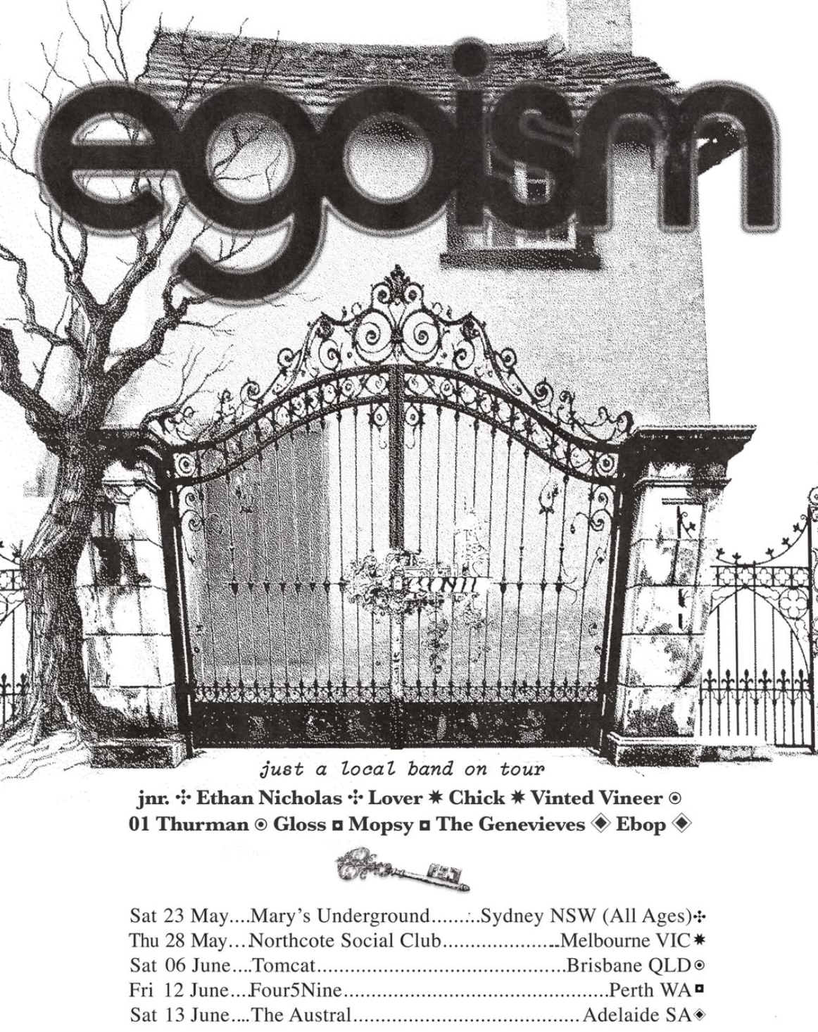 EGOISM Australian tour poster with a black and white house and gate illustration, listing dates for Sydney, Melbourne, Brisbane, Perth, and Adelaide.