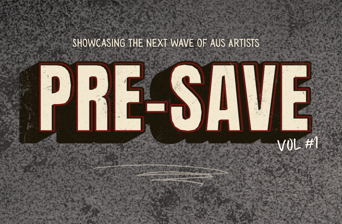 Celebrate Australia’s Live Music Scene At PRE-SAVE