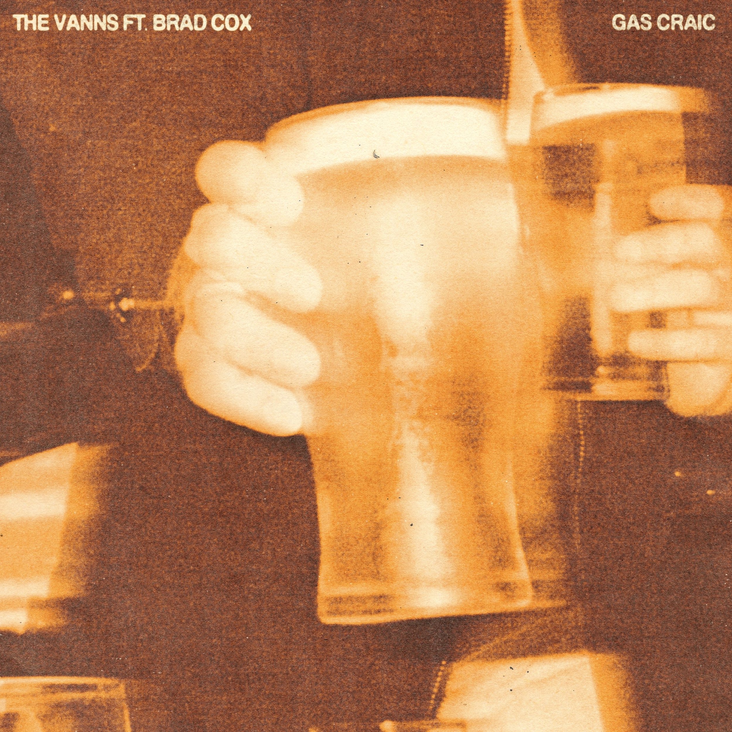 Single artwork for 'Gas Craic' by The VANNS feat. Brad Cox. Sepia-toned grainy image of hands holding beer glasses. Australian indie rock release.