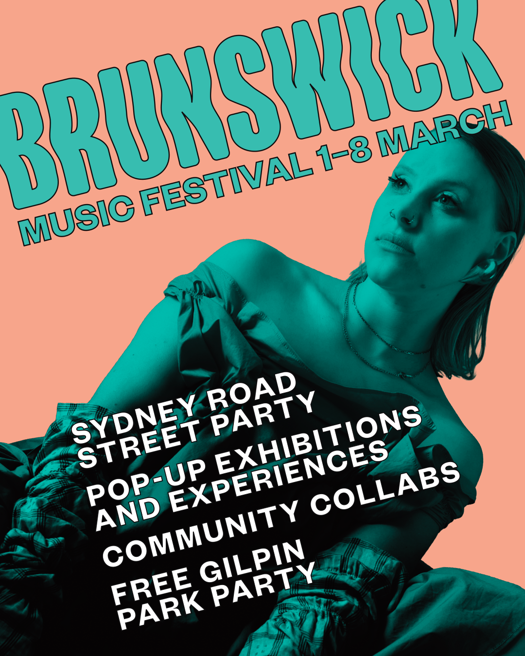 Brunswick Music Festival poster for March 1-8 featuring a teal-tinted woman, Sydney Road Street Party, and Free Gilpin Park Party on a peach background.