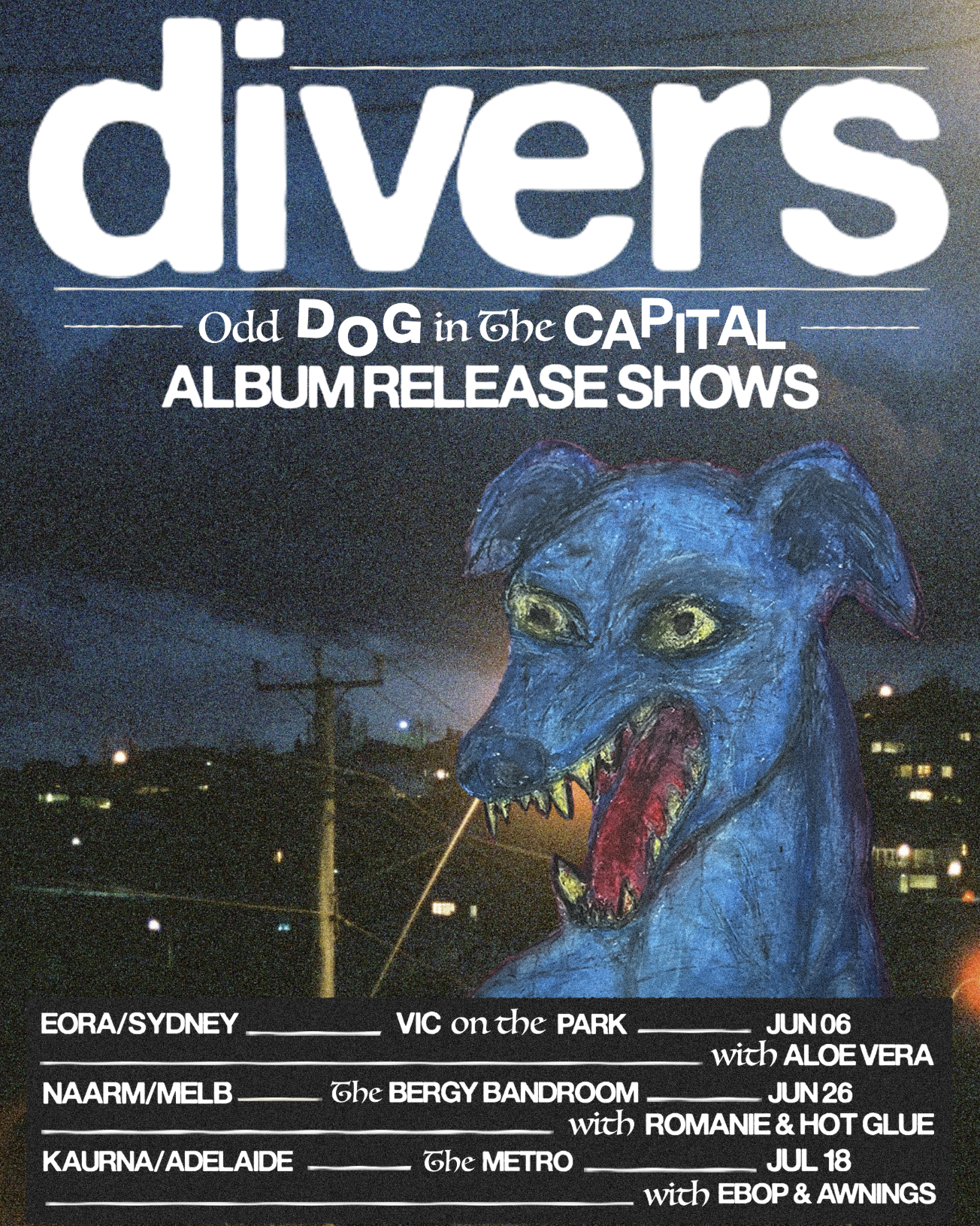 Official tour poster for Divers' "Odd Dog in the Capital" album release shows. Featuring dates in Sydney, Melbourne, and Adelaide. Grab tickets now!