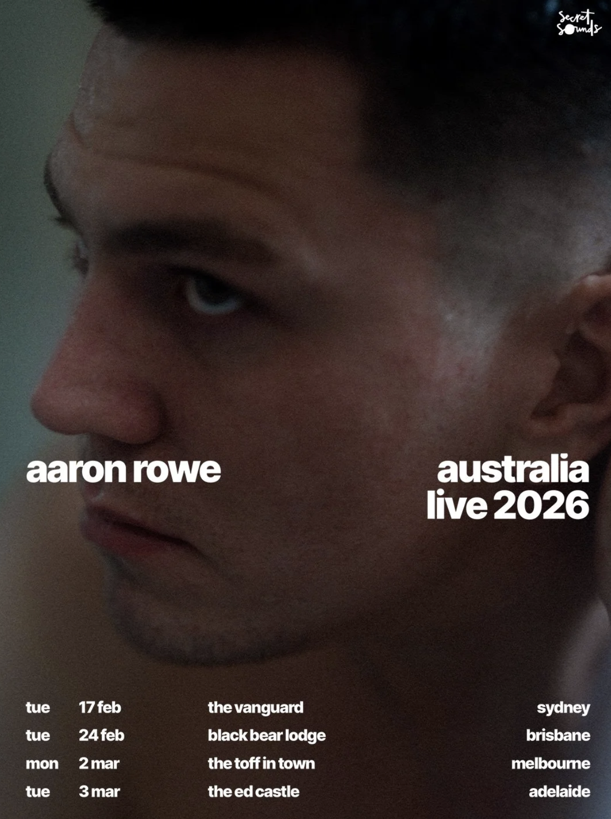 Aaron Rowe Australia Live 2026 tour poster. Large close-up of singer's face with Feb/Mar dates in Sydney, Brisbane, Melbourne, and Adelaide venues.