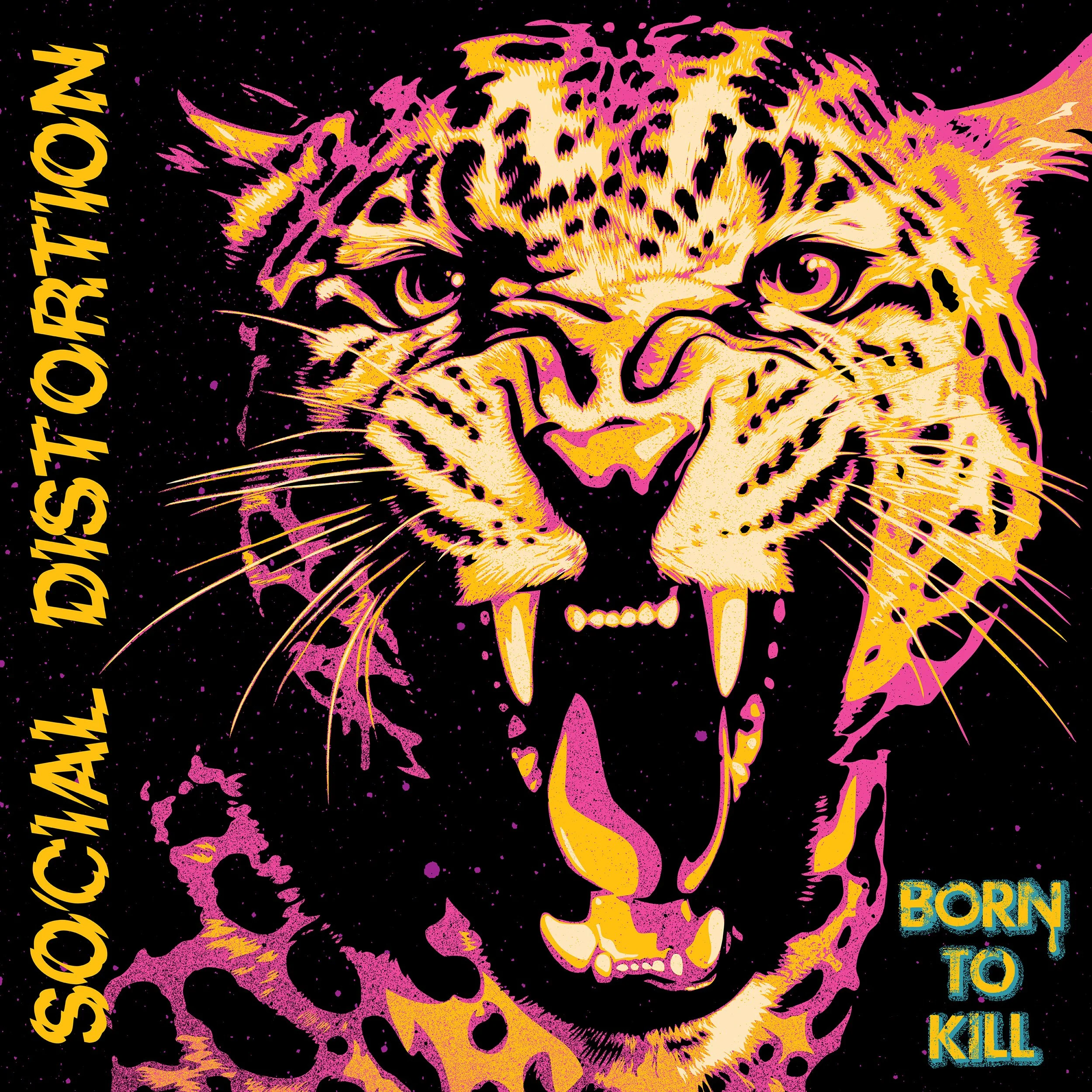 Social Distortion Born To Kill album cover featuring a snarling leopard in vibrant pink and yellow neon colors against a black, splattered background.