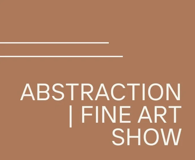 Abstraction Fine Art Show