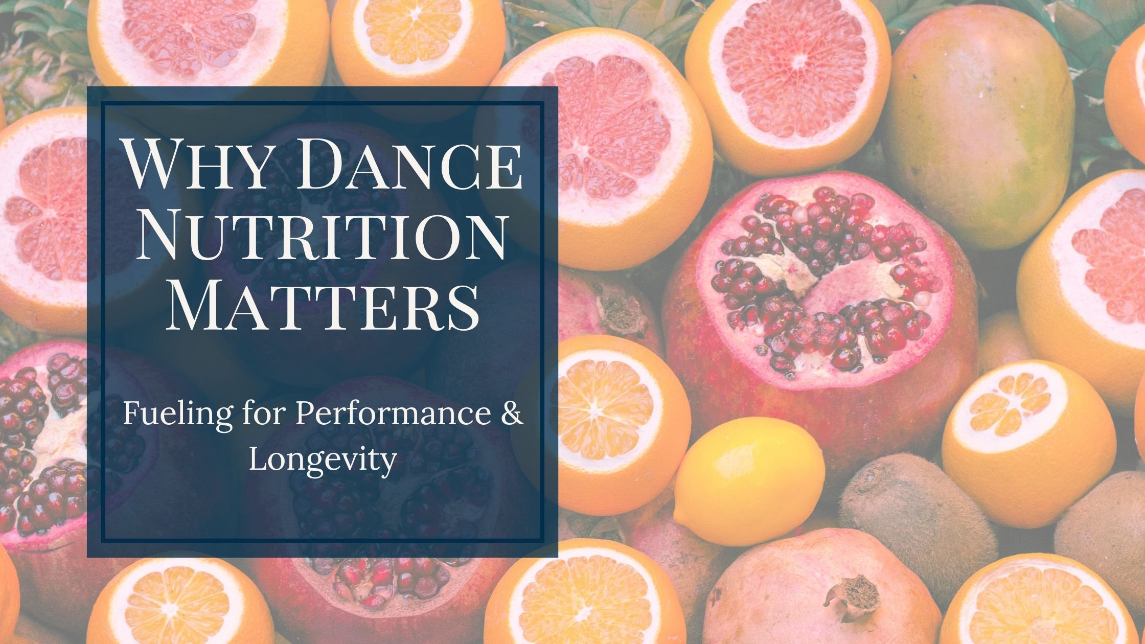 Why Dance Nutrition Matters: Fueling for Performance & Longevity