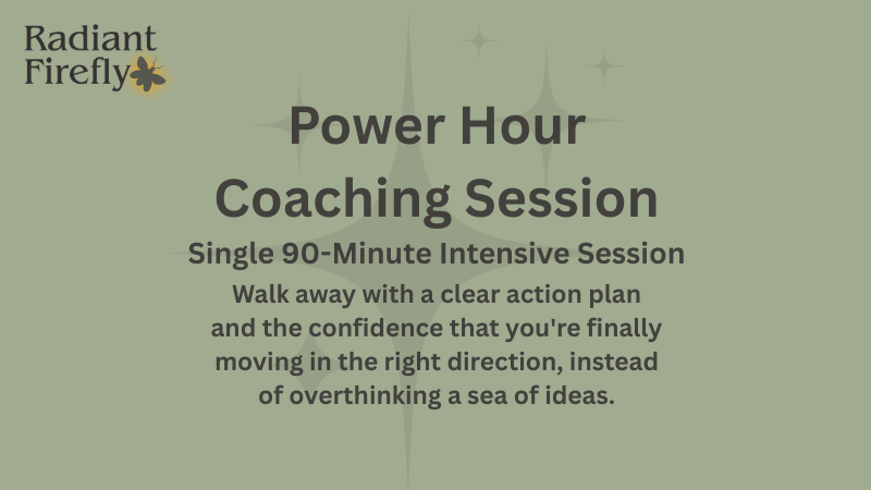 An advertisement for Radiant Firefly's Power Hour Coaching Session, a single 90-minute intensive session promoting clarity, action plan, and confidence for moving forward.