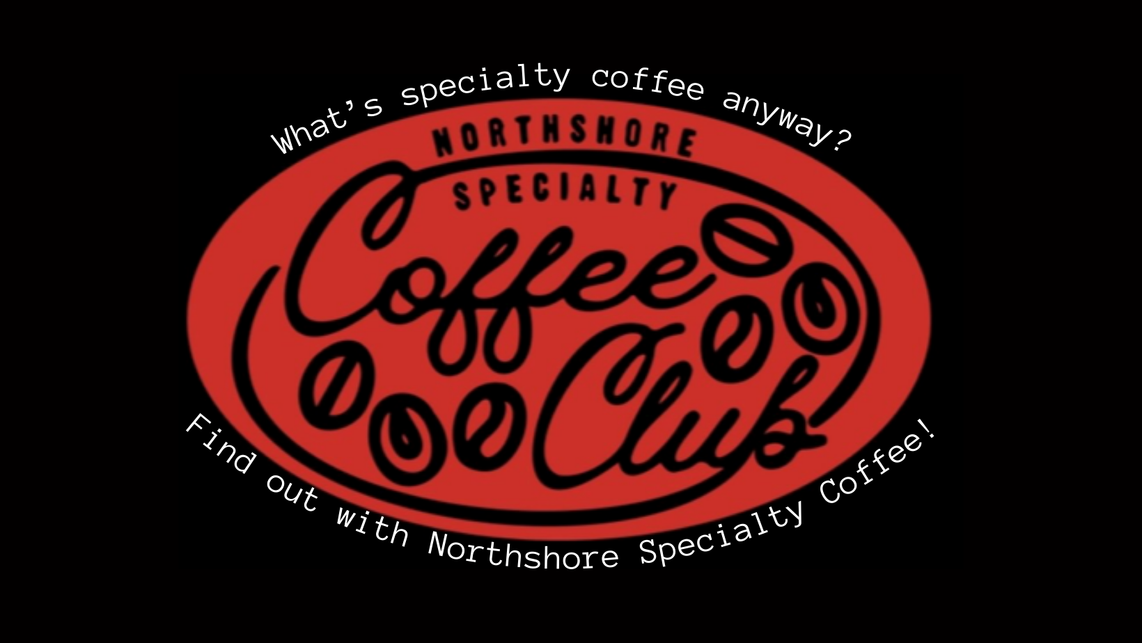 Coffee Club with Northshore Specialty Coffee (Inaugural Meeting & Pour Over Flights)