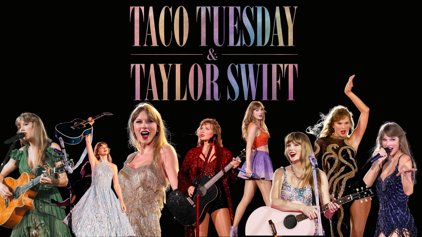 Taco Tuesday & Taylor Swift