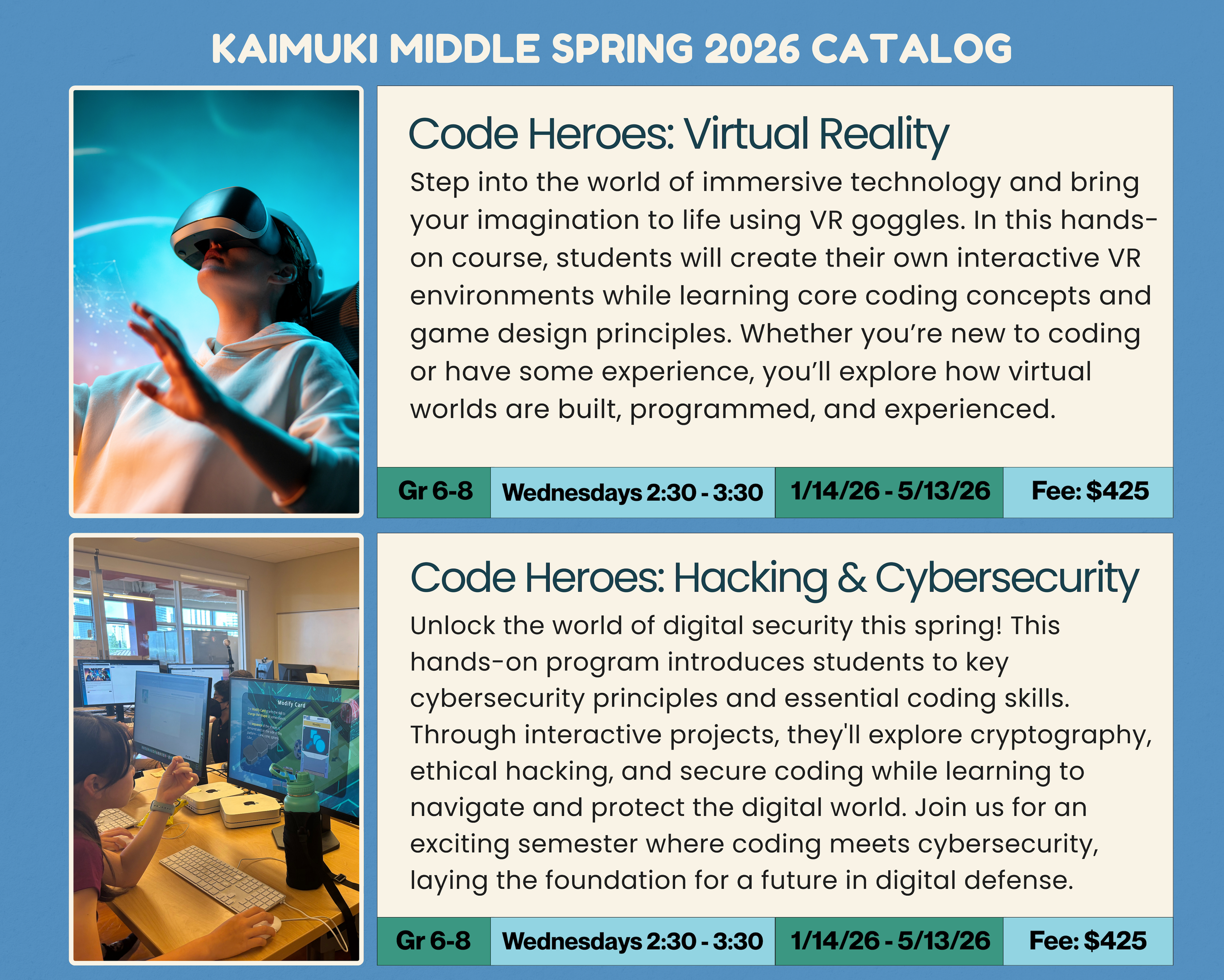 Kaumuki Middle Spring 2026 Catalog featuring two courses: "Code Heroes: Virtual Reality" and "Code Heroes: Hacking & Cybersecurity." The virtual reality course shows a person wearing a VR headset in a digitally lit environment. The hacking course shows a young girl working on a desktop with multiple monitors, one displaying cybersecurity graphics. Both courses are for grades 6-8, Wednesdays 2:30-3:30 PM, from January 14 to May 13, 2026, with fees of $425 for the VR course and $425 for the cybersecurity course.