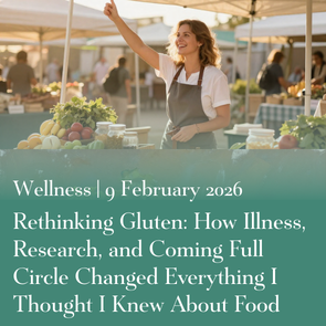 Rethinking Gluten: How Illness, Research, and Coming Full Circle Changed Everything I Thought I Knew About Food