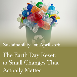 The Earth Day Reset: 10 Small Changes That Actually Matter