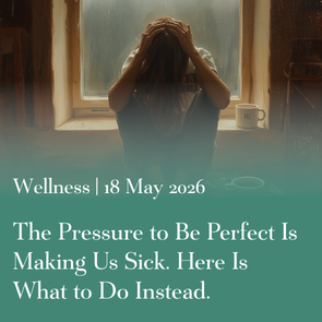 The Pressure to Be Perfect Is Making Us Sick. Here Is What to Do Instead.