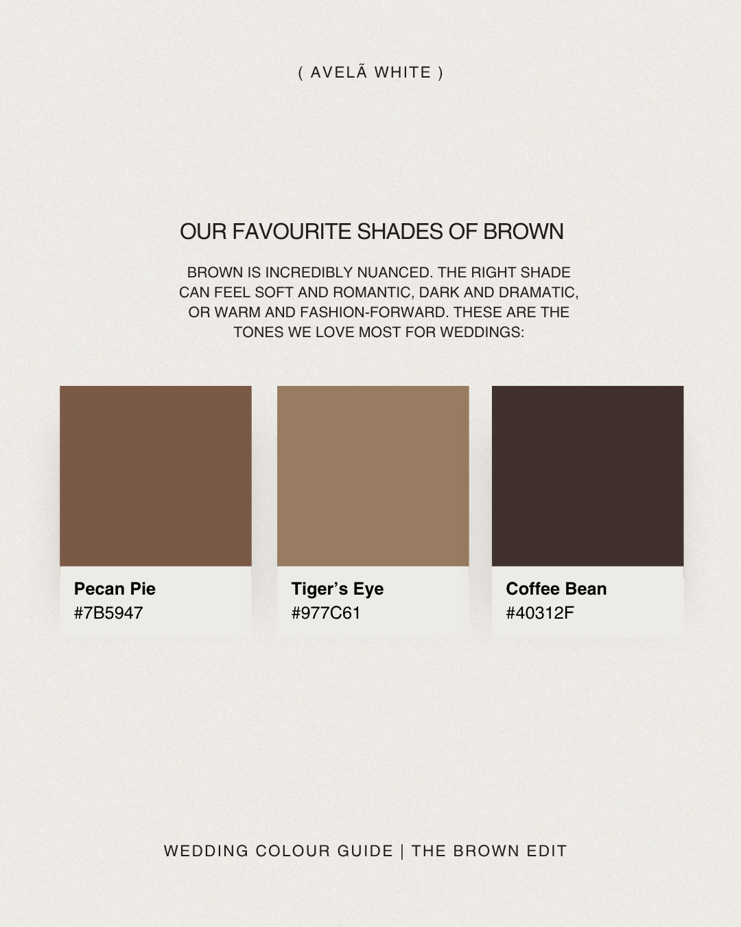 Our Favourite Shades of Brown | Avelã White