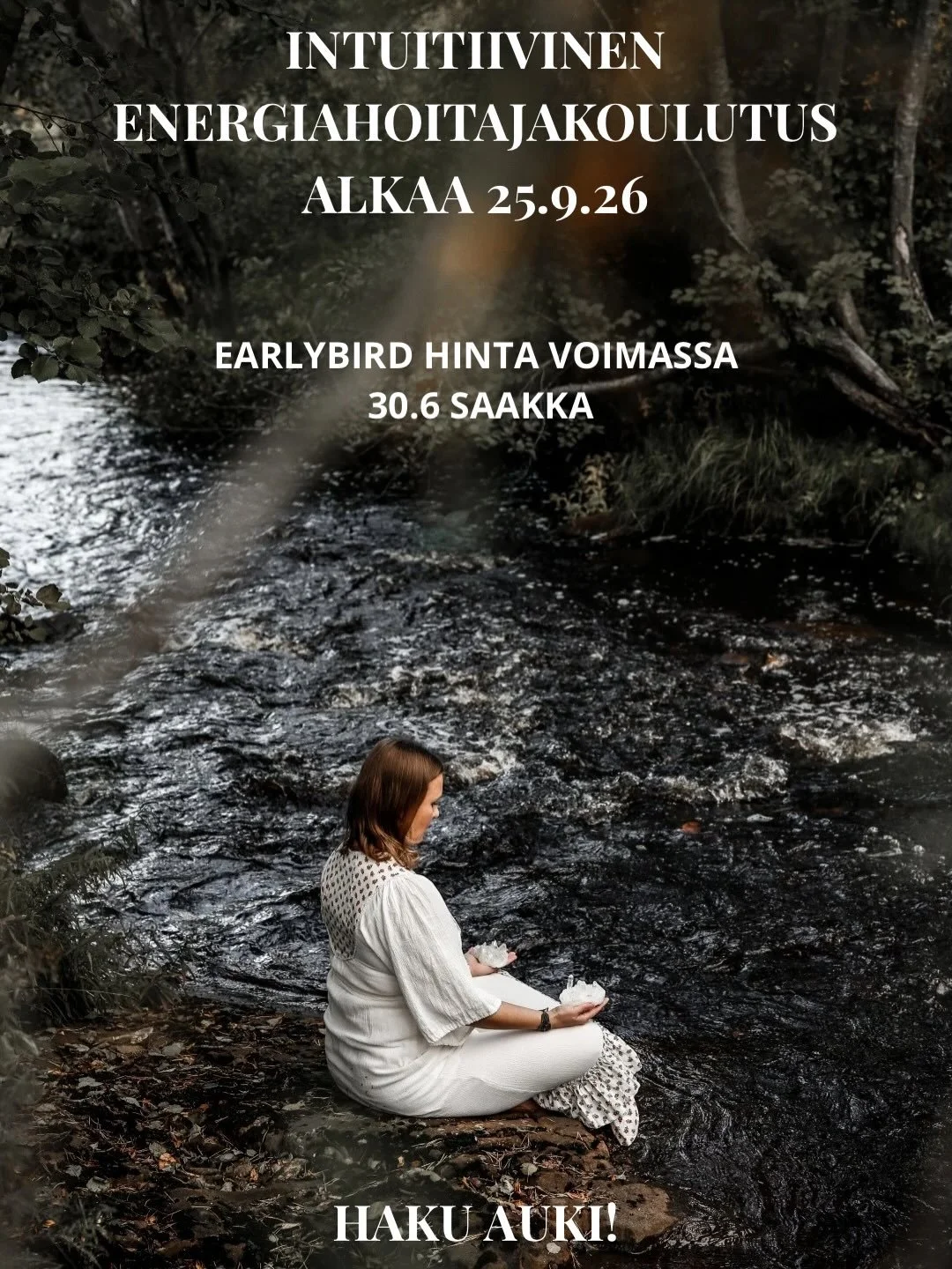 HAKU AUKI Intutiiviseen Energiahoitajakoulutukseen❣️

T&auml;m&auml; vuoden mittainen matka alkaa mets&auml;n siimeksiss&auml;, keskell&auml; ei mit&auml;&auml;n. Kuuden l&auml;hikoulutusviikonlopun aikana p&auml;&auml;set laskeutumaan itsesi &auml;&