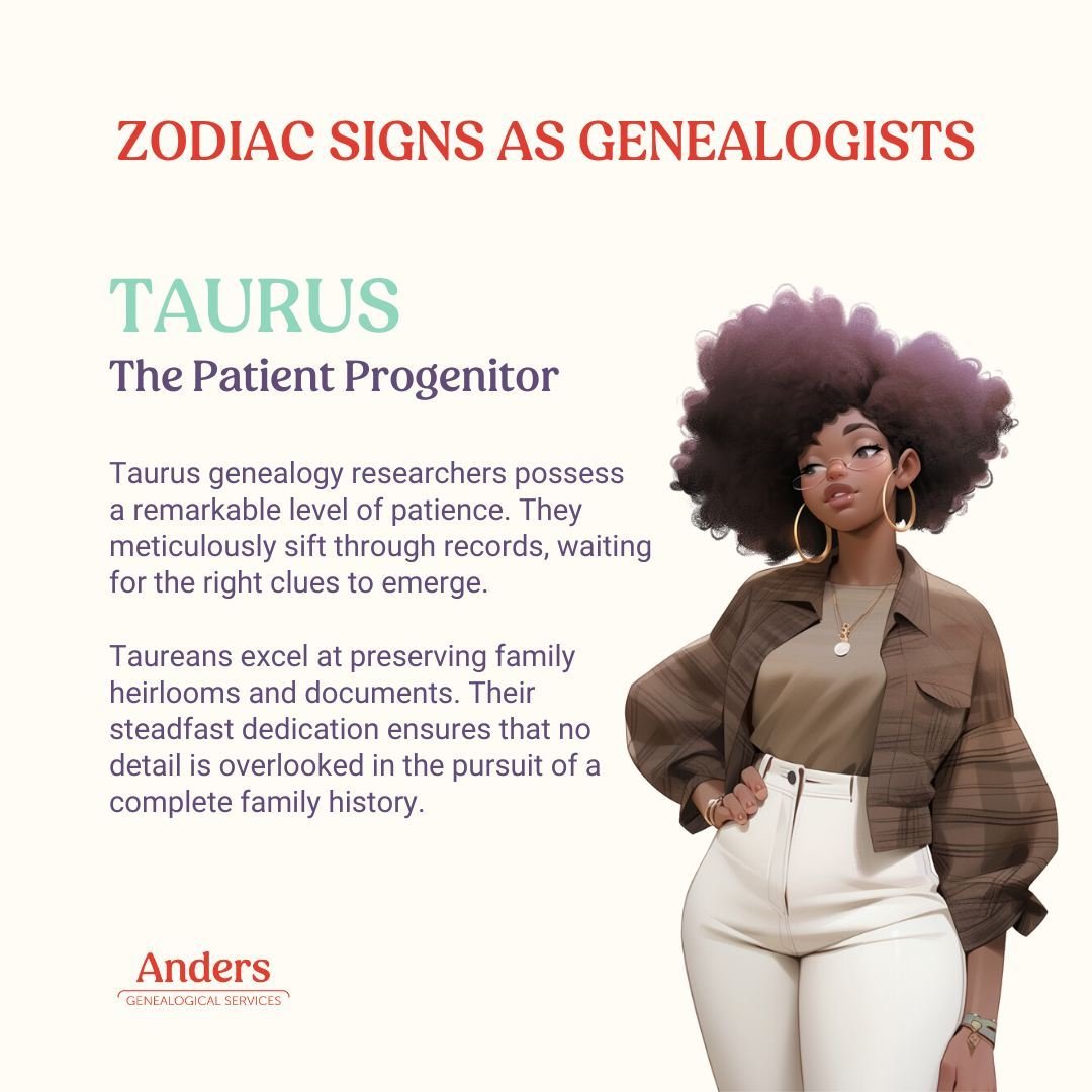 Genealogy teaches us the value of patience, and for a Taurus, it's their forte. It's in those quiet moments of sifting through the past that we often find the most astonishing revelations. 

Have you experienced a moment in your research where patien