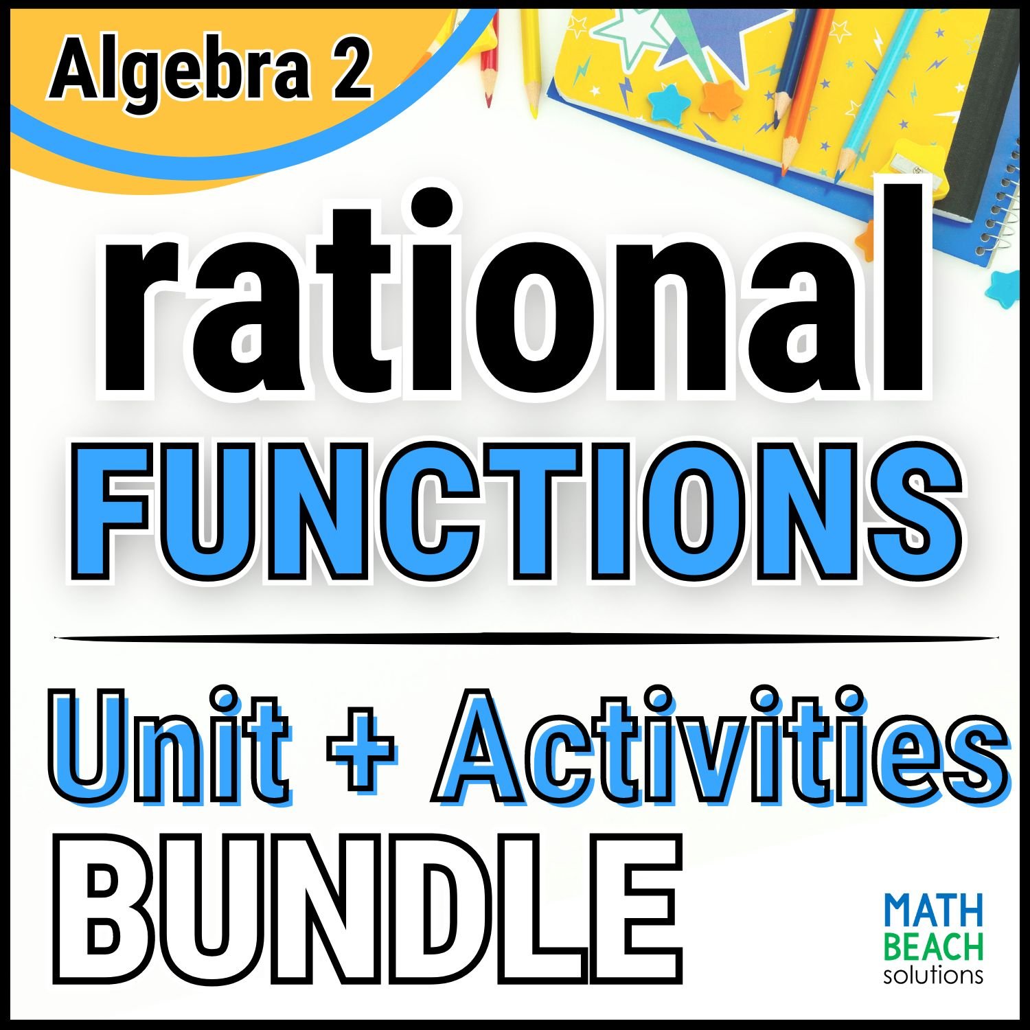 Unit 9 Rational Functions - Algebra 2 Curriculum