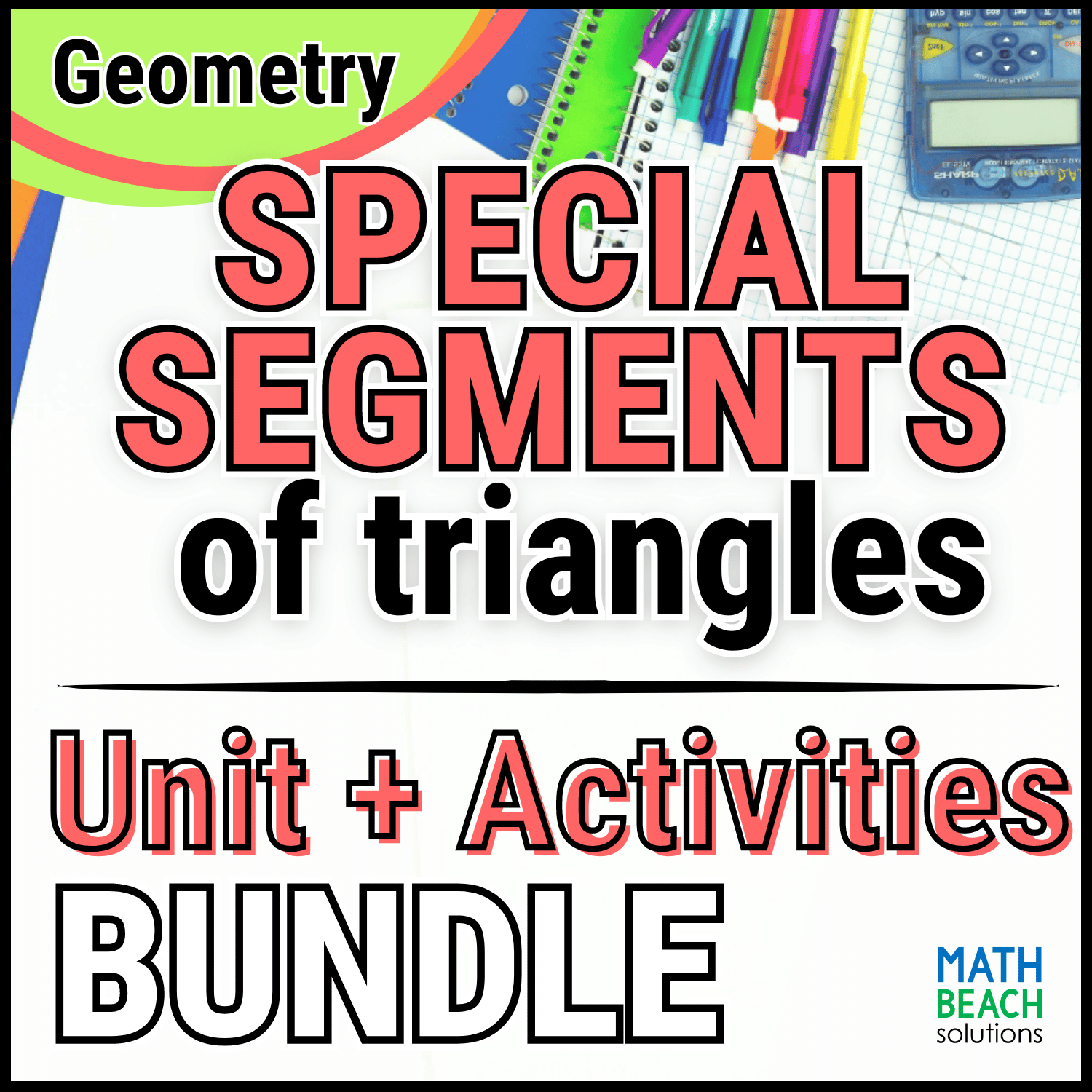 Unit 6 Special Segments of Triangles - Geometry Curriculum