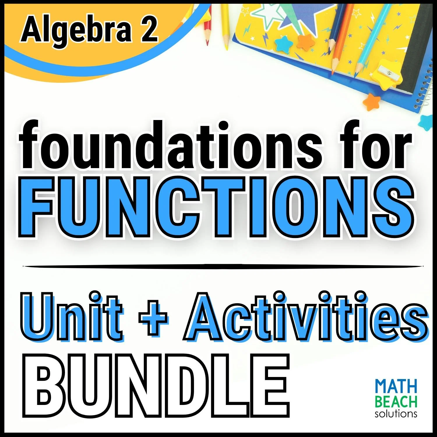 Unit 1 Foundations for Functions - Algebra 2 Curriculum