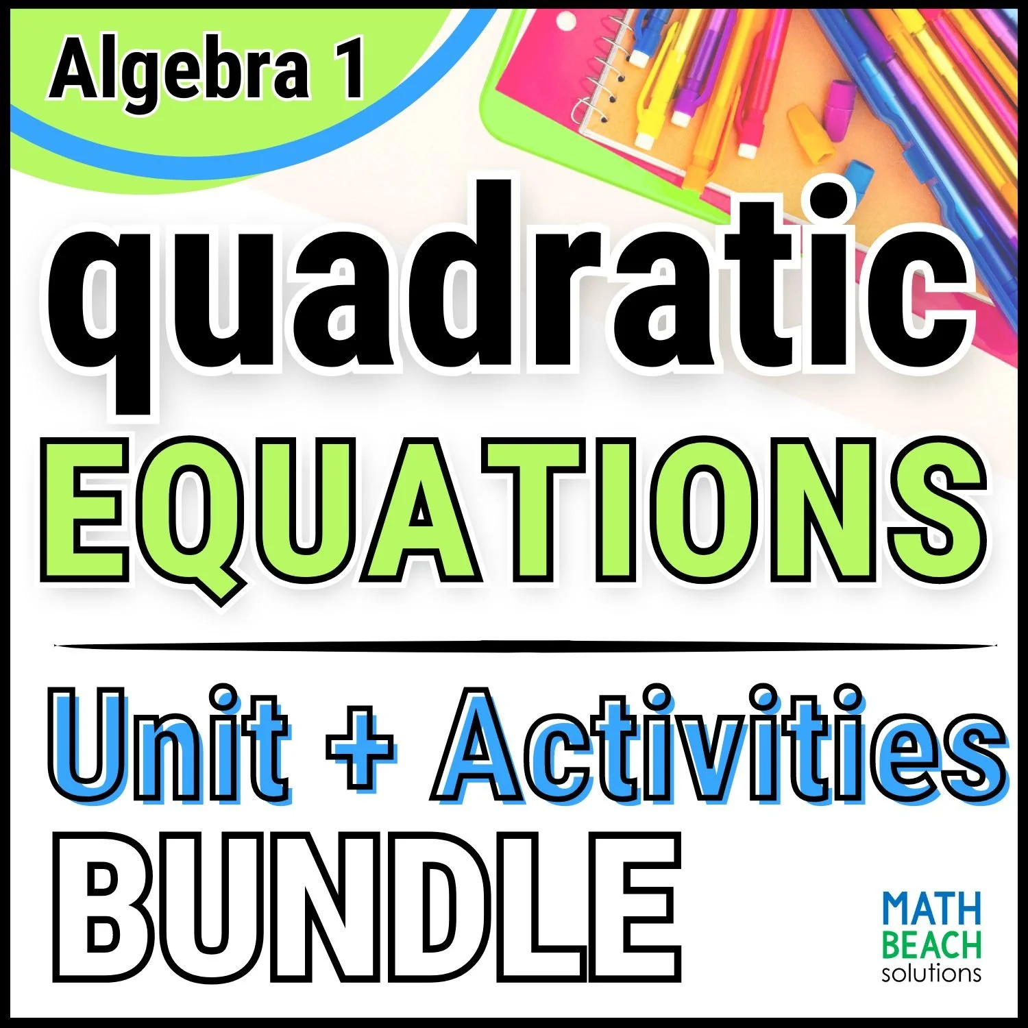 Unit 9 Quadratic Equations - Algebra 1 Curriculum