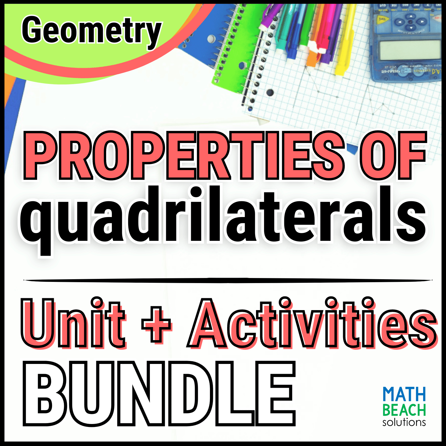Unit 8 Properties of Quadrilaterals - Geometry Curriculum