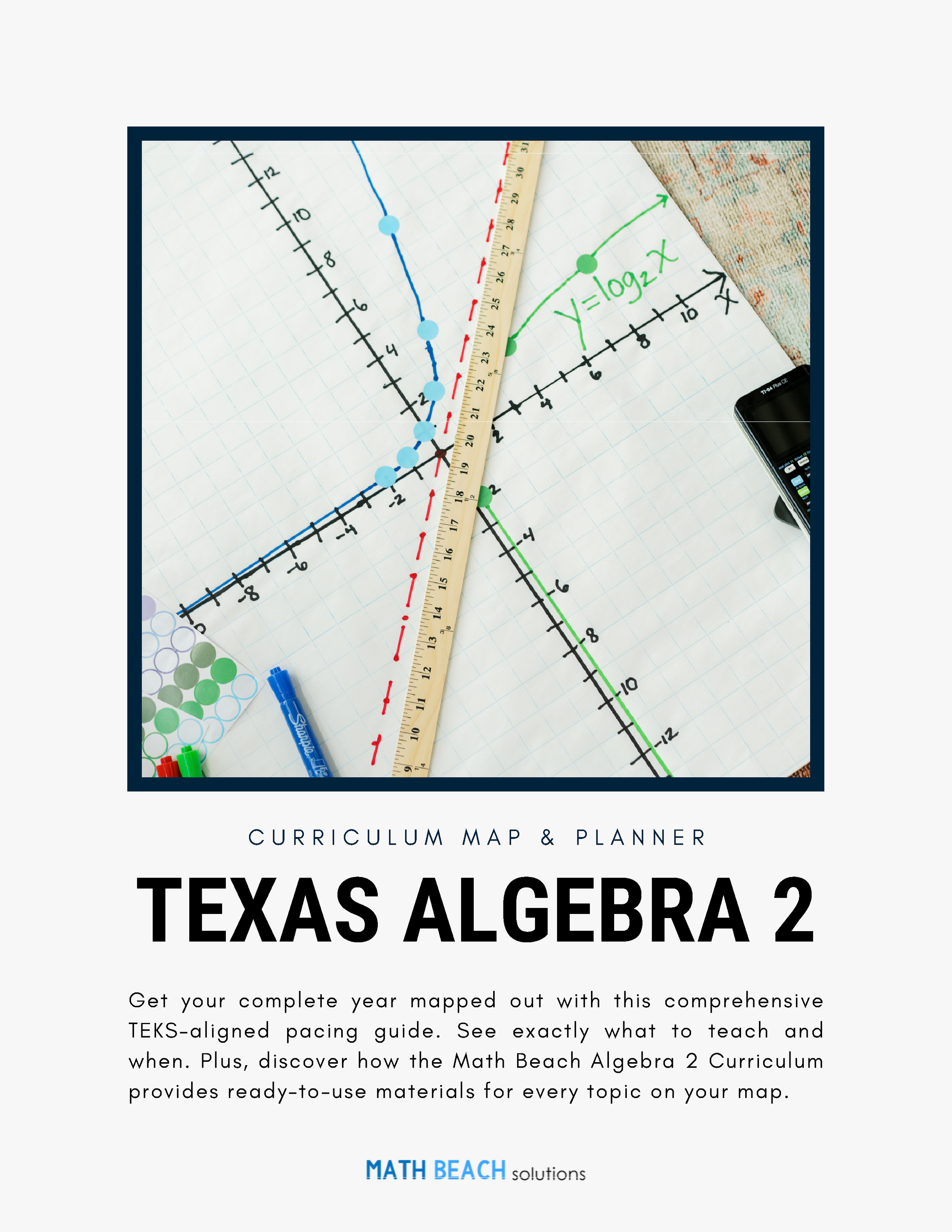 Cover page of a curriculum map and planner for Texas Algebra 2, featuring a graph paper with mathematical graphs, a ruler, Sharpie markers, and a smartphone.