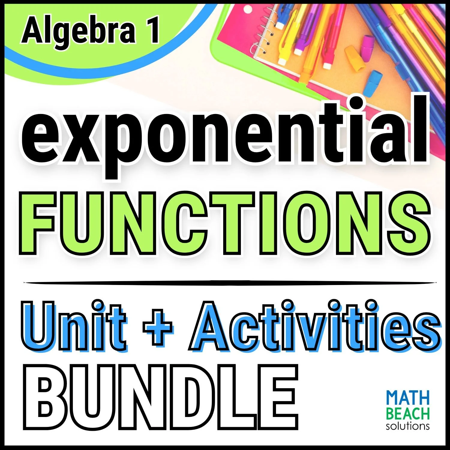 Unit 10 Exponential Functions - Algebra 1 Curriculum