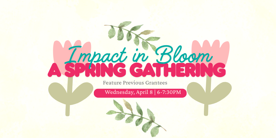 Impact in Bloom: A Spring Gathering