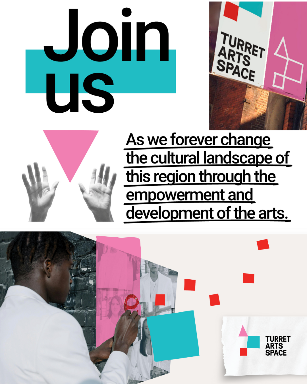 A promotional poster for Turret Arts Space with bold text saying "Join us". The poster features images of a drawing on a photo wall, hands raised, and a sign for Turret Arts Space. The design incorporates pink, blue, red, and black accents with geometric shapes and a collage style.