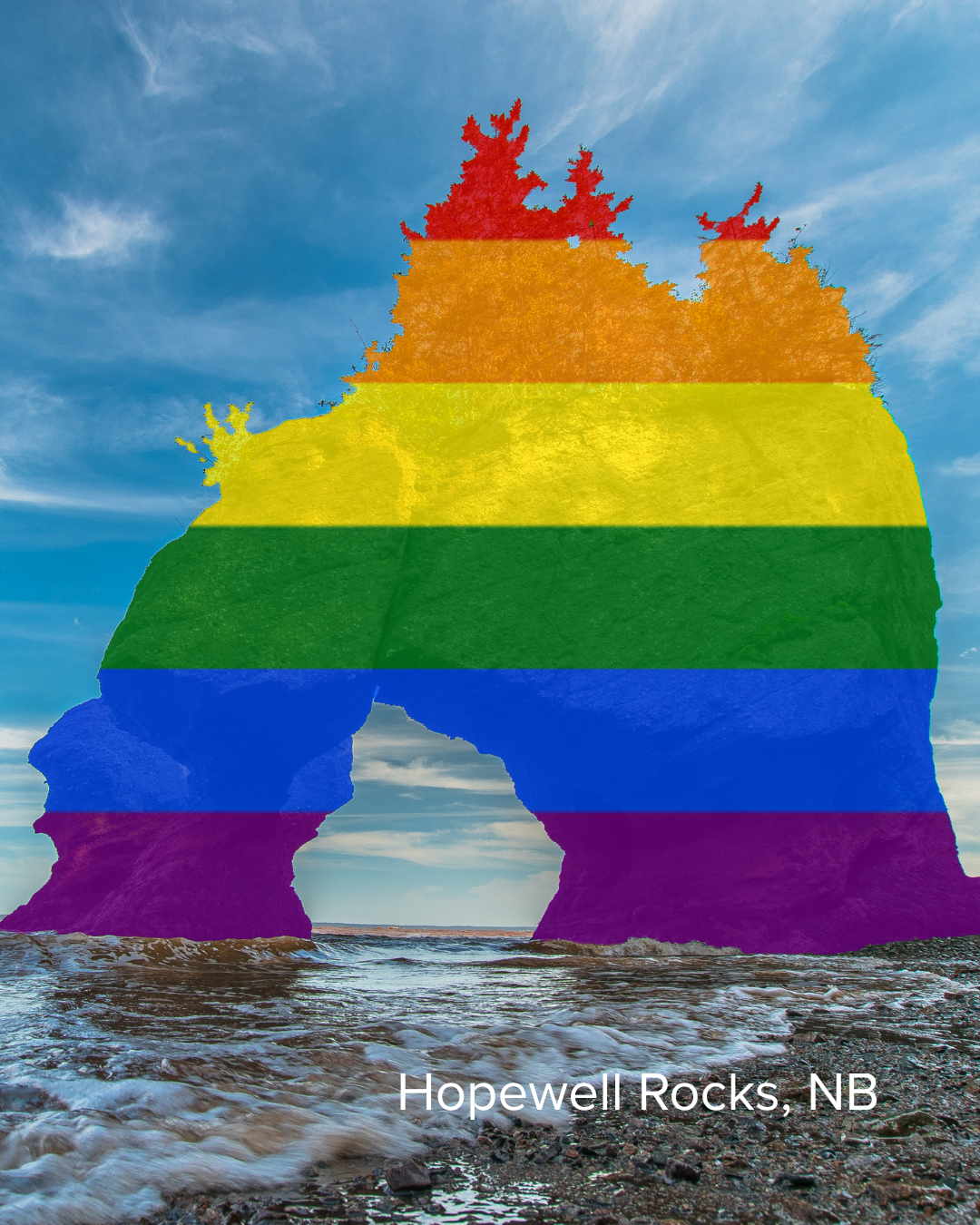 Hopewell Rocks in New Brunswick overlaid with the rainbow pride flag. The rocks are visible above the water with a sky background, and the words 'Hopewell Rocks, NB' are at the bottom.