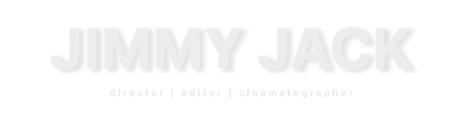 Jimmy Jack | Director, Editor, Cinematographer