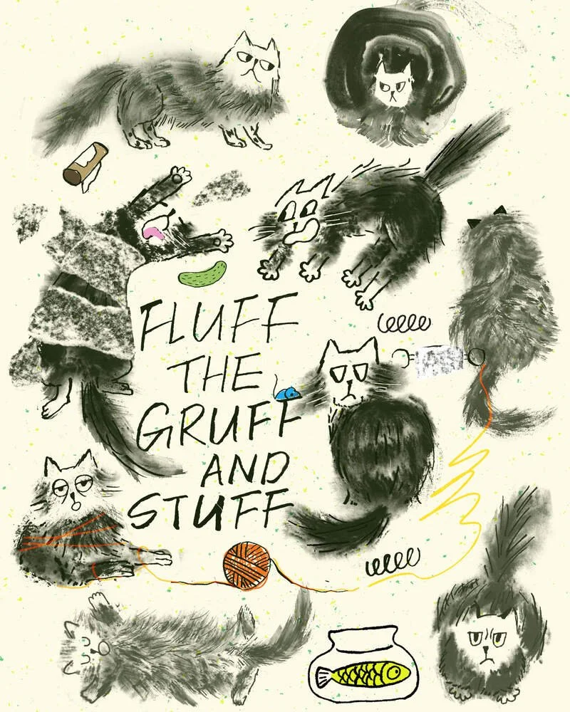 Playful character sheet of a fluffy, grumpy cat in many poses, surrounding the hand-lettered title “Fluff the Gruff and Stuff,” in a loose, textured picture-book style.