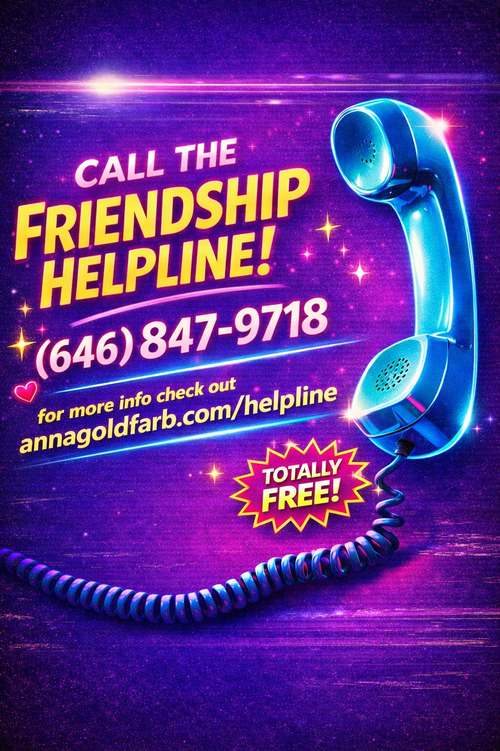 A neon-style digital graphic featuring a retro telephone receiver and the text 'Call the Friendship Helpline! (646) 847-9718 for more info check out annagoldfarb.com/helpline. Totally Free!' set against a cosmic purple background with stars.