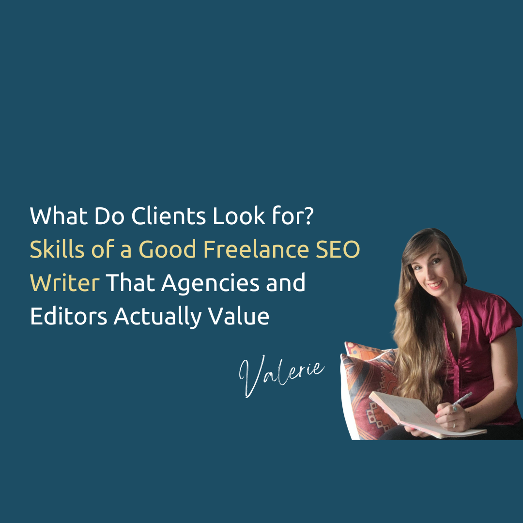 What Do Clients Look for? Skills of a Good Freelance SEO Writer That Agencies and Editors Actually Value