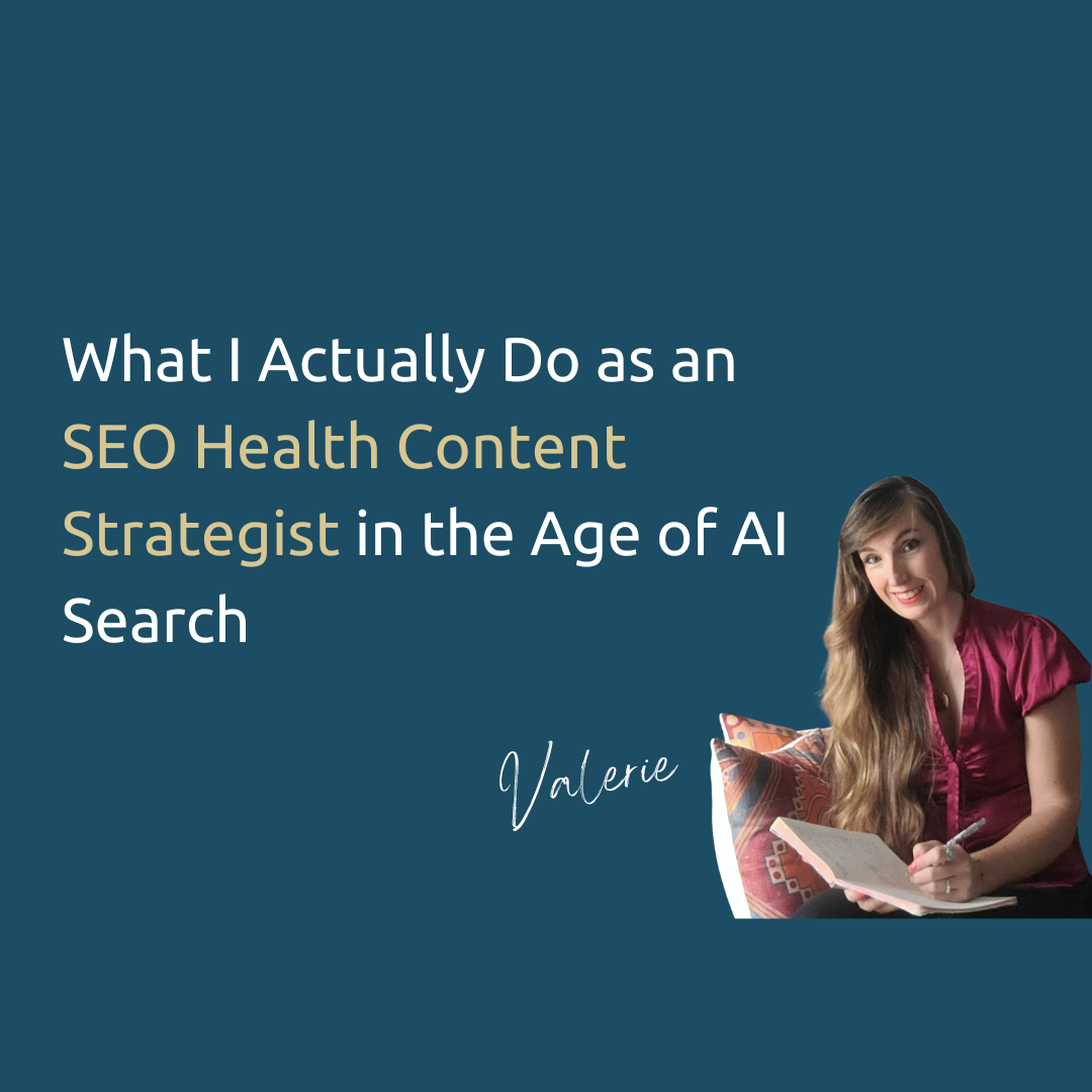 What I Actually Do as an SEO Health Content Strategist in the Age of AI Search