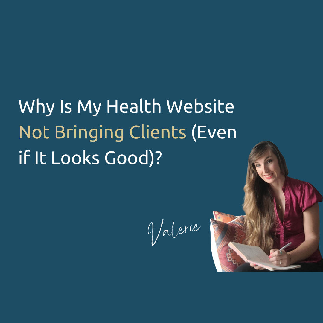 Why Is My Health Website Not Bringing Clients (Even if It Looks Good)?