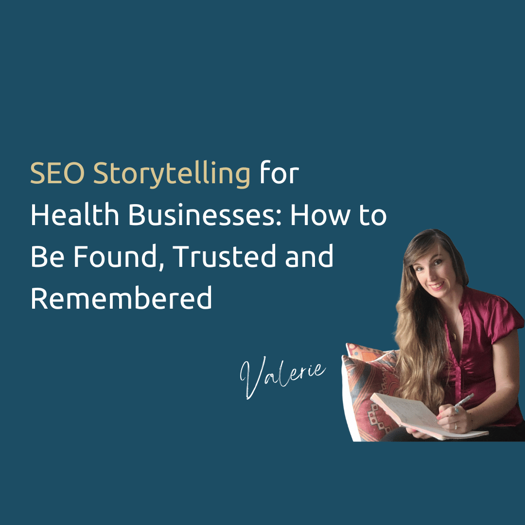 SEO Storytelling for Health Businesses: How to Be Found, Trusted and Remembered