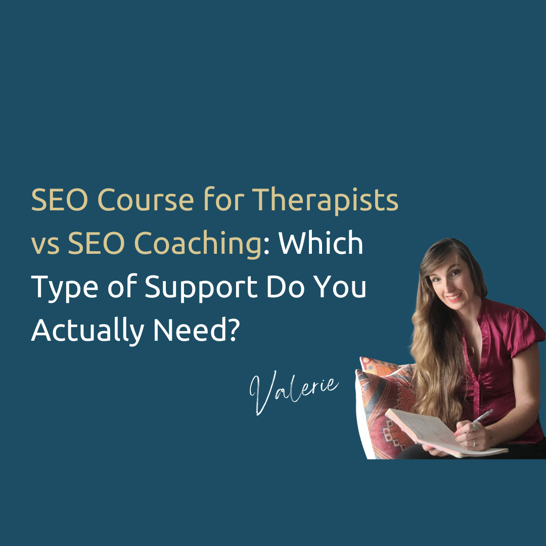 SEO Course for Therapists vs SEO Coaching: Which Type of Support Do You Actually Need?