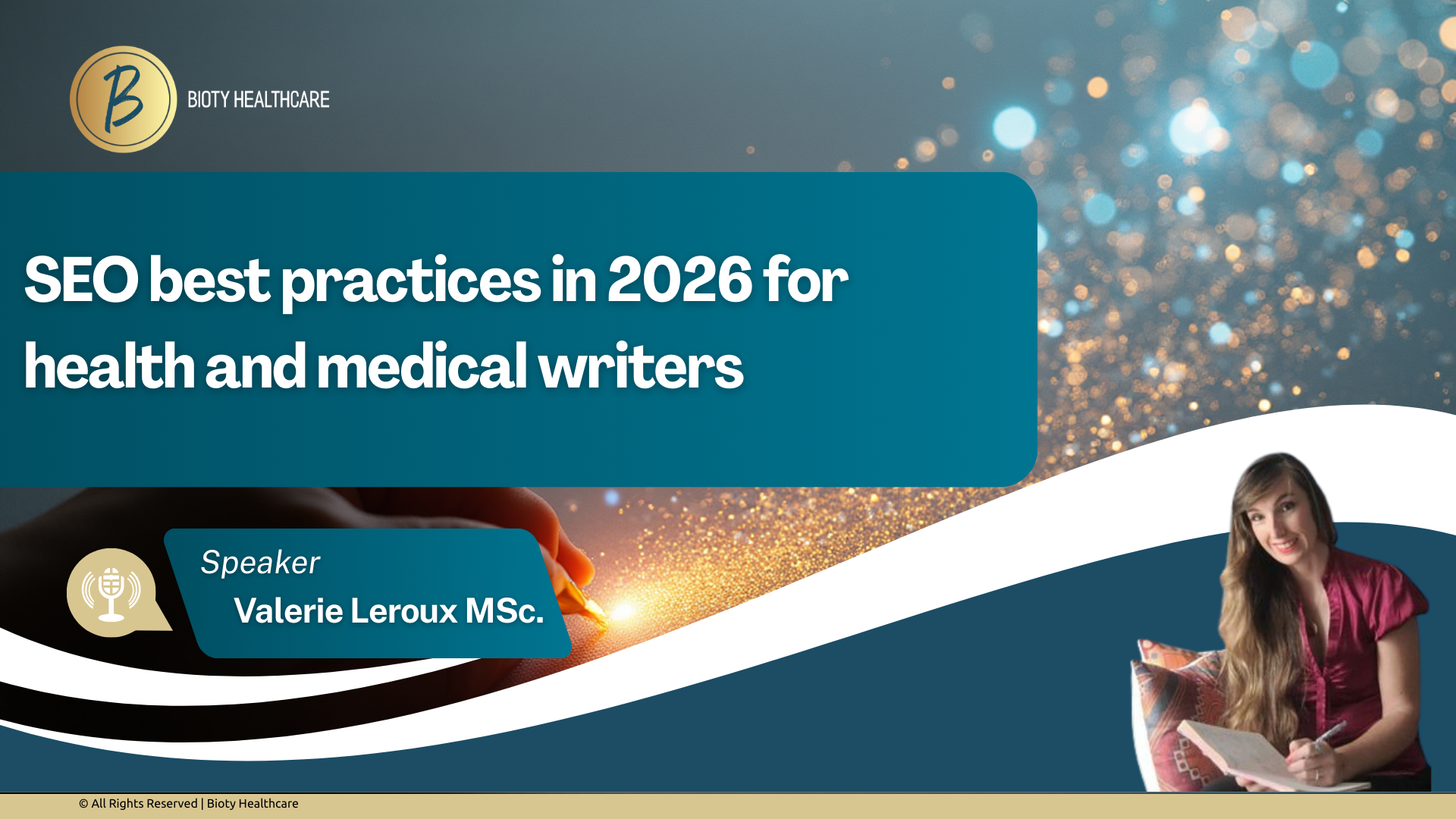 Presentation slide titled 'SEO best practices in 2026 for health and medical writers' by Valerie Leroux MSc, featuring a woman with long hair sitting on a couch with a notebook, a Bioty Healthcare logo at the top left, a microphone icon with the word 'Speaker,' and a background with abstract bokeh lights.